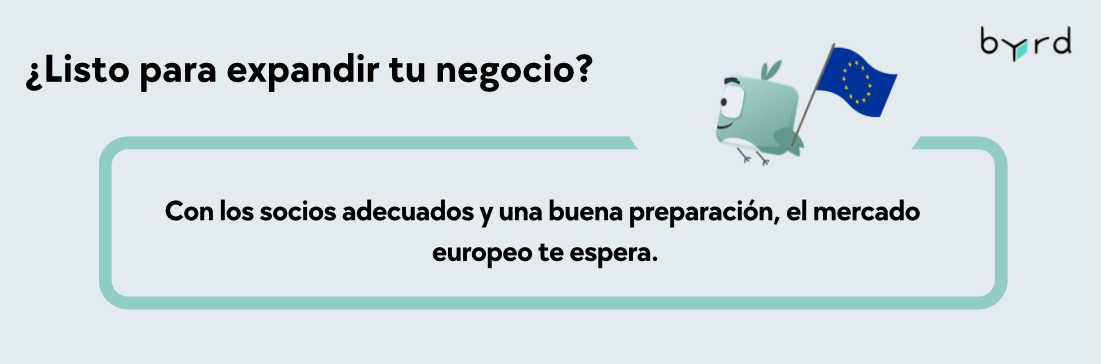 Con los socios adecuados y una buena preparación, el mercado europeo te espera.